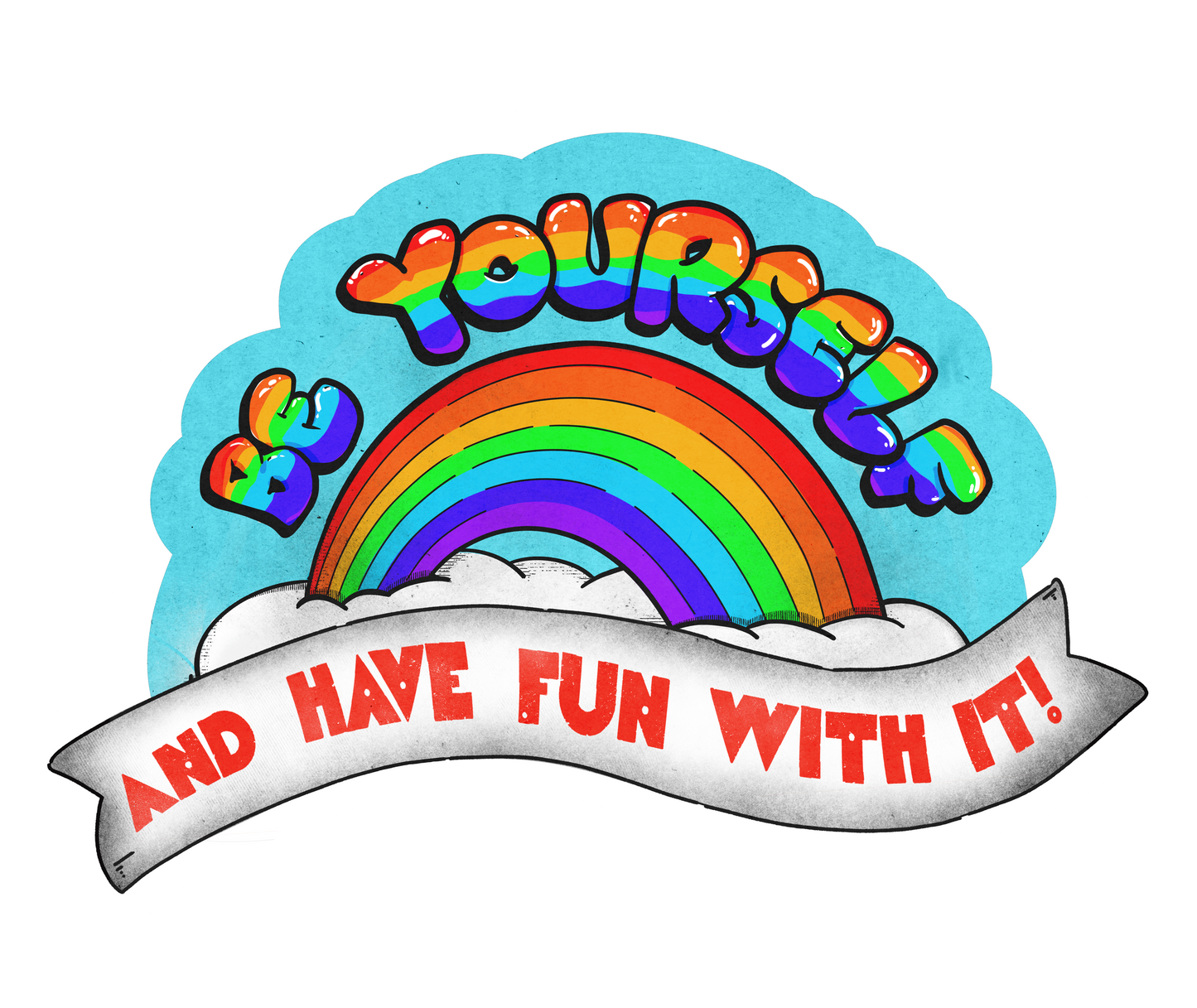 Be Yourself & Have Fun With It Sticker